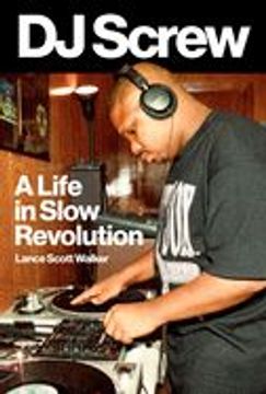 portada Dj Screw: A Life in Slow Revolution (in English)