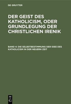 portada Die Selbstbestimmung der Idee des Katholicism in der Neuern Zeit (en Alemán)