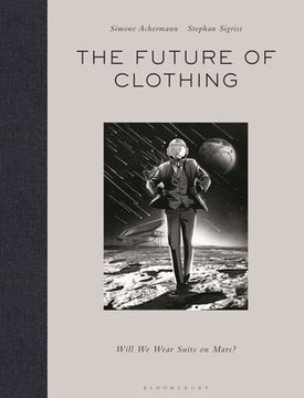 portada The Future of Clothing: Will We Wear Suits on Mars? (en Inglés)