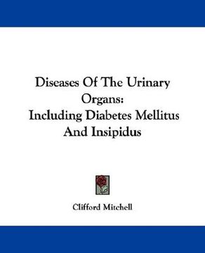 portada diseases of the urinary organs: including diabetes mellitus and insipidus (en Inglés)