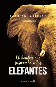 portada El Hombre que Susurraba a los Elefantes (in Spanish)