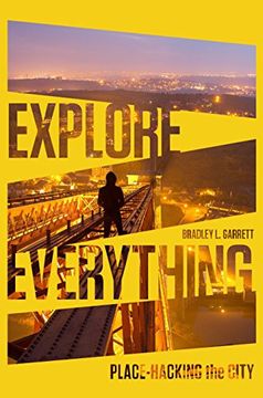 portada Explore Everything: Place-Hacking the City (en Inglés)
