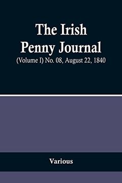 portada The Irish Penny Journal, (Volume I) No. 08, August 22, 1840 (en Inglés)