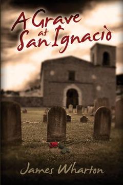 portada A Grave at San Ignacio