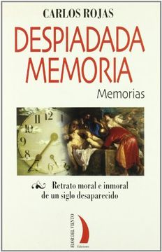 portada Despiadada Memoria: Retrato Moral e Inmoral de un Siglo Desaparecido