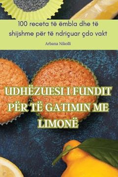 portada Udhëzuesi I Fundit Për Të Gatimin Me Limonë (en Albanian)