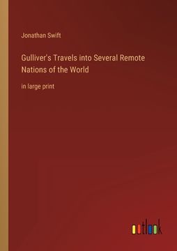 portada Gulliver's Travels into Several Remote Nations of the World: in large print 