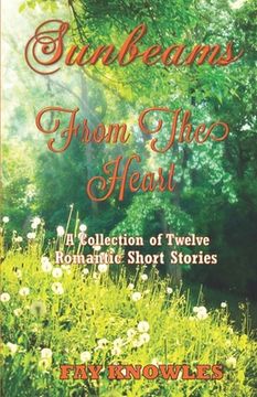 portada Sunbeams from the Heart: A Collection of Twelve Romantic Short Stories