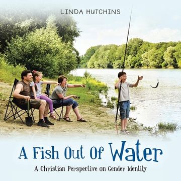 portada A Fish out of Water: A Christian Perspective on Gender Identity (in English)