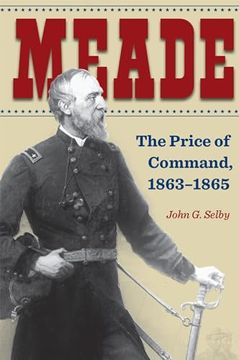portada Meade: The Price of Command, 1863–1865 (Civil war Soldiers and Strategies) (in English)