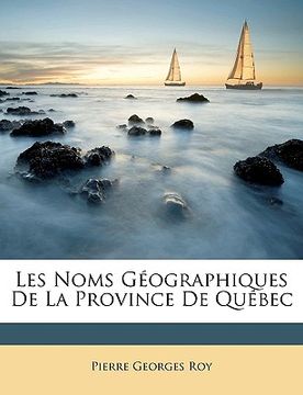 portada Les Noms Géographiques De La Province De Québec (en Francés)