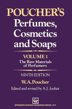 portada Poucher's Perfumes, Cosmetics and Soaps -- Volume 1: The Raw Materials of Perfumery (in English)