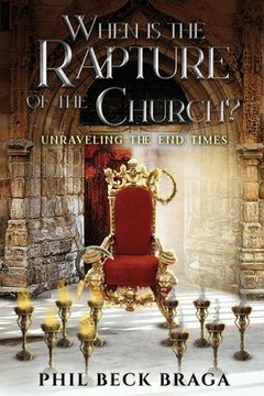 portada When is the Rapture of the Church?: Unraveling The End Times (en Inglés)