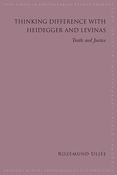 portada Thinking Difference With Heidegger and Levinas: Truth and Justice (Suny Series in Contemporary French Thought) (in English)