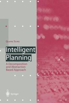 portada intelligent planning: a decomposition and abstraction based approach (en Inglés)