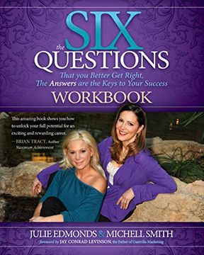 portada The six Questions Workbook: That you Better get Right, the Answers are the Keys to Your Success (en Inglés)