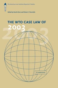 portada The wto Case law of 2003: The American law Institute Reporters' Studies (The American law Institute Reporters Studies on wto Law) (en Inglés)
