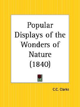 portada popular displays of the wonders of nature (en Inglés)