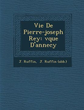 portada Vie De Pierre-joseph Rey: vque D'annecy