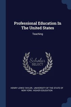 portada Professional Education In The United States: Teaching
