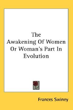 portada the awakening of women or woman's part in evolution (en Inglés)