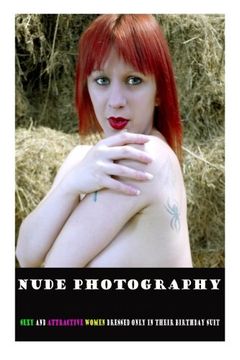 portada Nude Photography: Sexy and Attractive Women Dressed Only in Their Birthday Suit (in English)