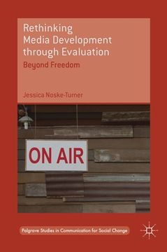 portada Rethinking Media Development Through Evaluation: Beyond Freedom (en Inglés)