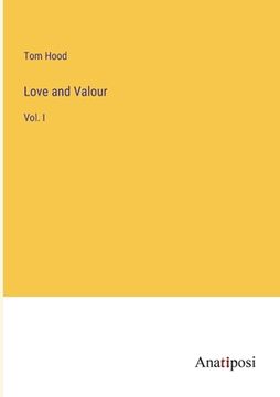 portada Love and Valour: Vol. I (in English)