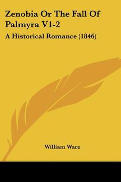 portada zenobia or the fall of palmyra v1-2: a historical romance (1846) (in English)