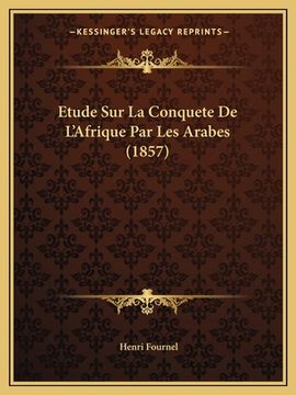 portada Etude Sur La Conquete De L'Afrique Par Les Arabes (1857) (in French)