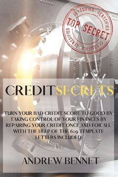 portada Credit Secrets: Turn your bad credit score to good by taking control of your finances by repairing your credit once and for all with t (in English)