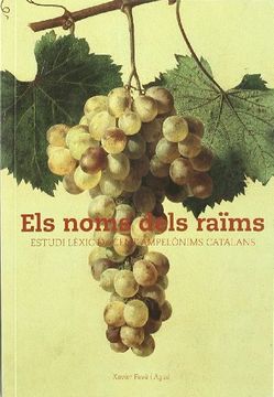portada Els Noms Dels Raims: Estudi Lexic de Cent Ampelonims Catalans