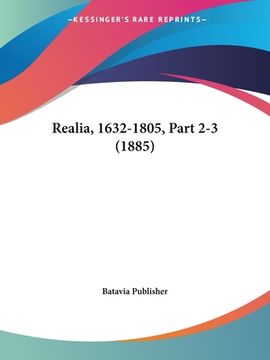portada Realia, 1632-1805, Part 2-3 (1885)