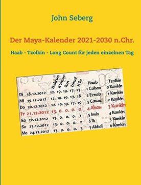 portada Der Maya-Kalender 2021-2030 N. Chr. Haab - Tzolkin - Long Count für Jeden Einzelnen tag (in German)