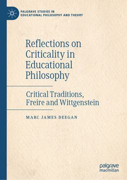 portada Reflections on Criticality in Educational Philosophy: Critical Traditions, Freire and Wittgenstein (en Inglés)