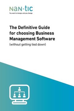 portada The definitive guide for choosing Business Management Software: (without getting tied down) (en Inglés)