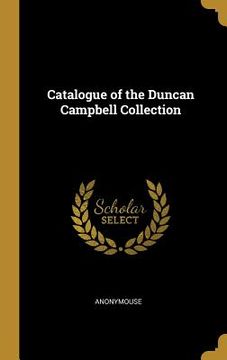 portada Catalogue of the Duncan Campbell Collection (en Inglés)