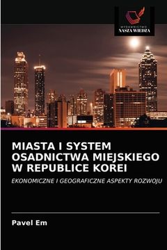 portada Miasta I System Osadnictwa Miejskiego W Republice Korei (in Polaco)