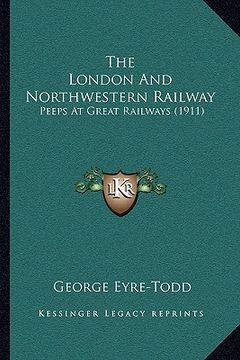 portada the london and northwestern railway: peeps at great railways (1911)