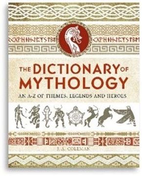 portada The Dictionary of Mythology: An a–z of Themes, Legends and Heroes 