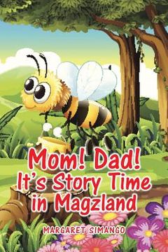 portada Mom! Dad! It's Story Time in Magzland (en Inglés)