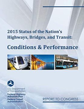 portada 2015 Status of the Nation's Highways, Bridges, and Transit Conditions & Performance Report to Congress (en Inglés)
