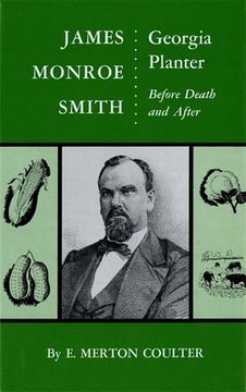portada james monroe smith, georgia planter: before death and after (en Inglés)