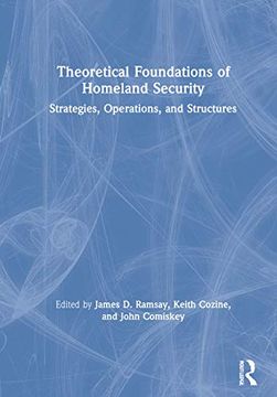 portada Theoretical Foundations of Homeland Security: Strategies, Operations, and Structures (in English)