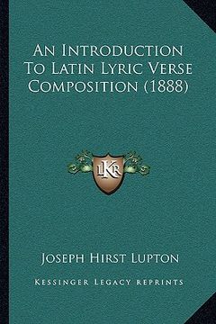 portada an introduction to latin lyric verse composition (1888)