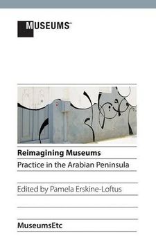 portada Reimagining Museums: Practice in the Arabian Peninsula