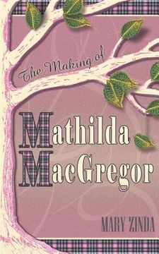 portada The Making of Mathilda MacGregor (en Inglés)
