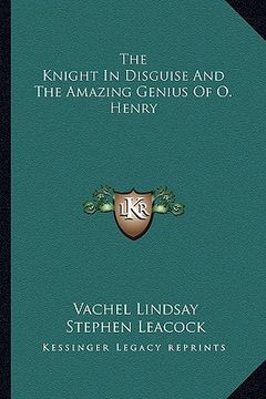 portada the knight in disguise and the amazing genius of o. henry