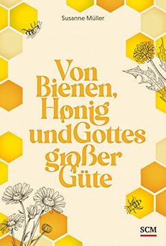 portada Von Bienen, Honig und Gottes Großer Güte (en Alemán)