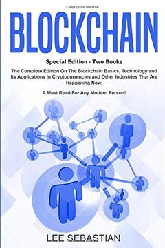 portada Blockchain: Two Books - the Complete Edition on the Blockchain Basics, Technology and its Application in Cryptocurrency and Other Industries That are Happening Now. 